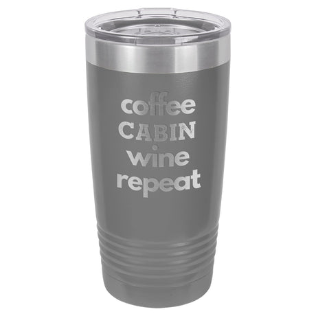 Coffee Wine Repeat 20 oz Tumbler - Powder Coated