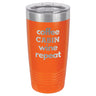 Coffee Wine Repeat 20 oz Tumbler - Powder Coated