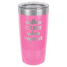 Coffee Wine Repeat 20 oz Tumbler - Powder Coated