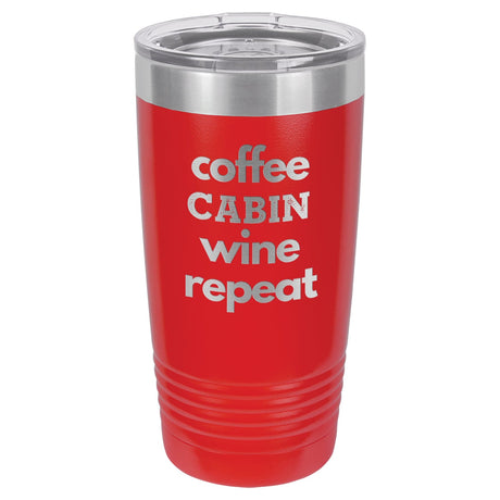 Coffee Wine Repeat 20 oz Tumbler - Powder Coated