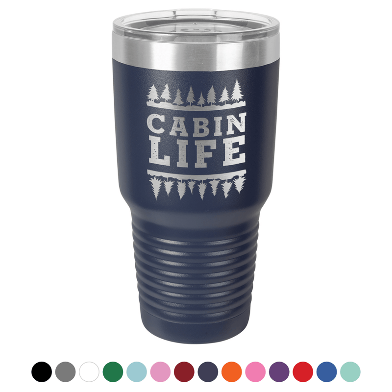 Cabin Life 30 oz Tumbler - Powder Coated