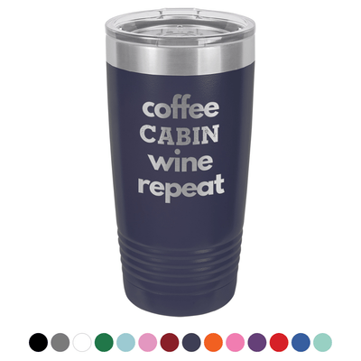 Coffee Wine Repeat 20 oz Tumbler - Powder Coated